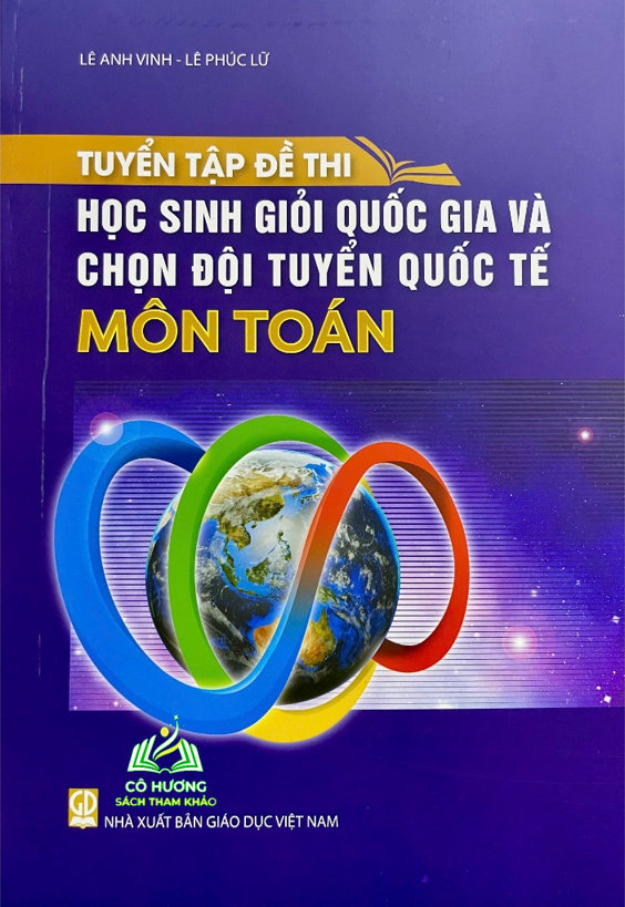 Sách - Tuyển tập đề thi học sinh giỏi Quốc gia và chọn đội tuyển Quốc tế môn Toán (HEID)