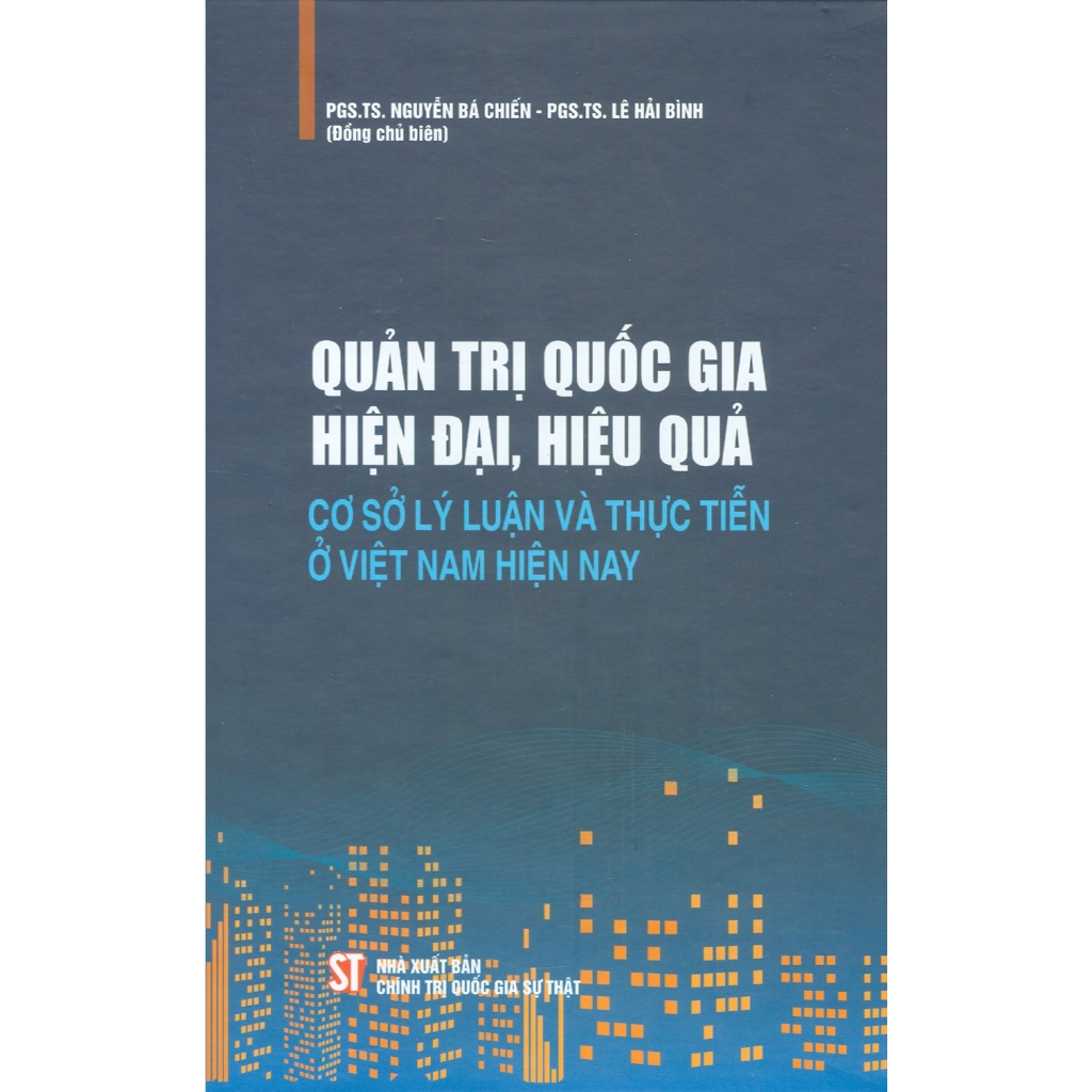 Sách - Quản Trị Quốc Gia Hiện Đại, Hiệu Quả - Cơ Sở Lý Luận Và Thực Tiễn Ở Việt Nam Hiện Nay (Bìa Cứng)