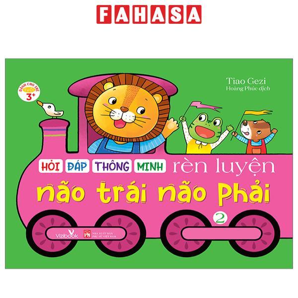 Hỏi Đáp Thông Minh - Rèn Luyện Não Trái Não Phải - Tập 2