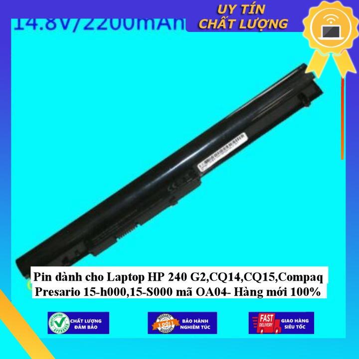 Pin dùng cho Laptop HP 240 G2,CQ14,CQ15,Compaq Presario 15-h000,15-S000 mã OA04 - Hàng Nhập Khẩu  MIBAT691