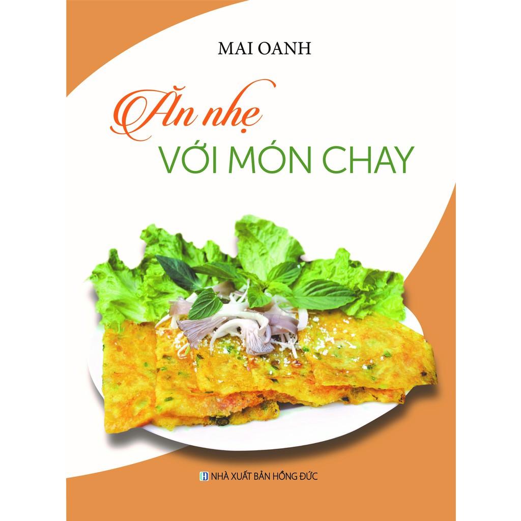 Sách - Ăn Nhẹ Với Món Chay - Những Món Chay Ngon - Món Chay Đãi Tiệc - Món Chay Ngon Và Lành
