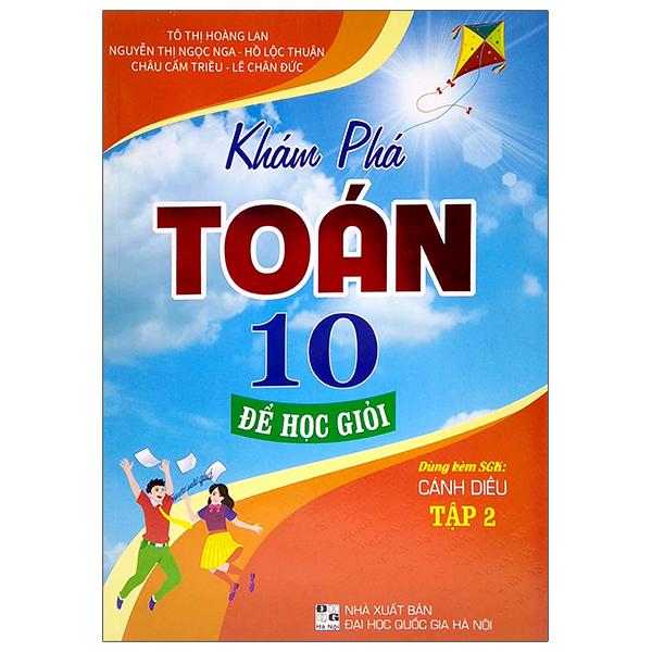 Khám Phá Toán 10 Để Học Giỏi - Tập 2 (Dùng Kèm SGK Cánh Diều)