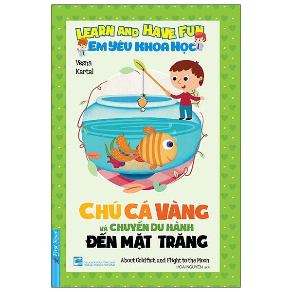 Em Yêu Khoa Học - Chú Cá Vàng Và Chuyến Du Hành Đến Mặt Trăng