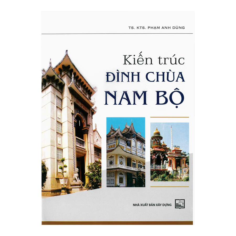 Kiến Trúc Đình Chùa Nam Bộ