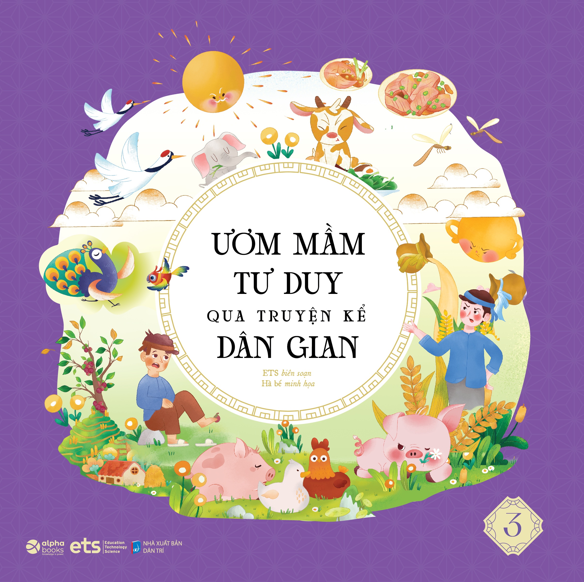 Sách - Ươm Mầm Tư Duy Qua Truyện Kể Dân Gian Tập 3