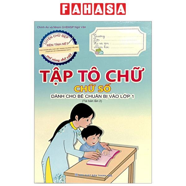 Tập Tô Chữ - Chữ Số - Dành Cho Bé Chuẩn Bị Vào Lớp 1