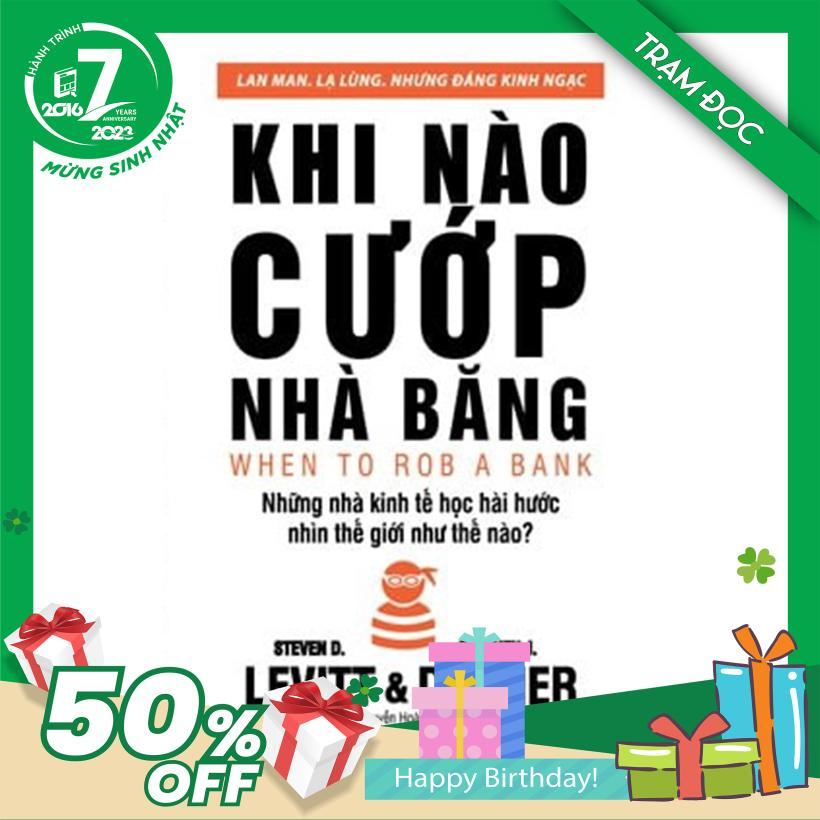 Trạm Đọc | Những Góc Nhìn Hài Hước Và Độc Đáo Về Các Vấn Đề Kinh Tế Học : Khi Nào Cướp Nhà Băng