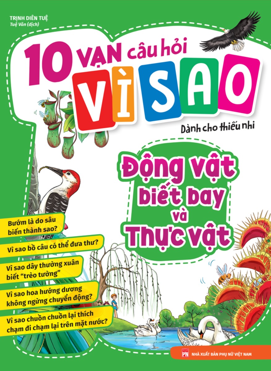10 Vạn Câu Hỏi Vì Sao - Động Vật Biết Bay Và Thực Vật - ML