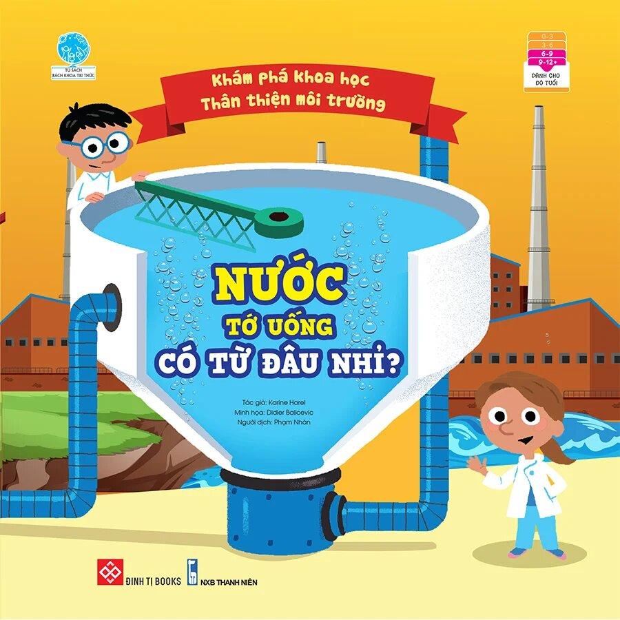Khám Phá Khoa Học - Thân Thiện Môi Trường - Nước Tớ Uống Có Từ Đâu Nhỉ?