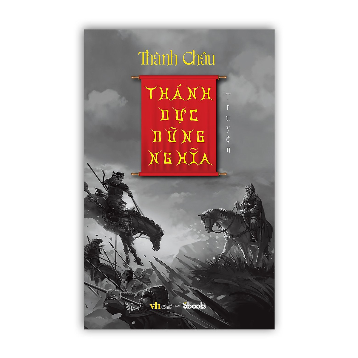 THÁNH DỰC DŨNG NGHĨA TRUYỆN - Thành Châu