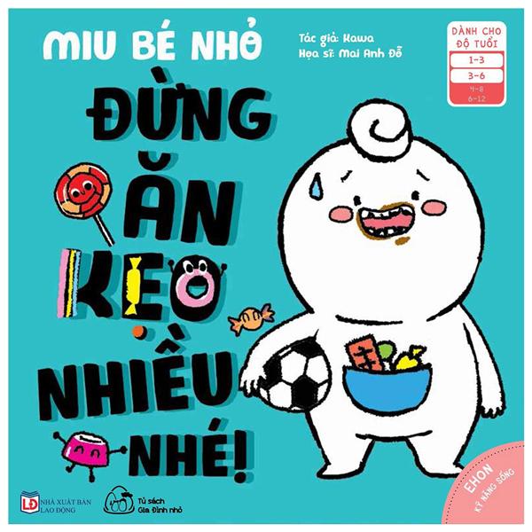 Ehon Kĩ Năng Sống - Miu Bé Nhỏ - Đừng Ăn Kẹo Nhiều Nhé! (Từ 1 - 6 Tuổi)