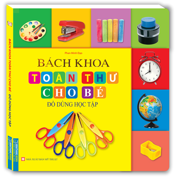 Bách Khoa Toàn Thư Cho Bé - Đồ Dùng Học Tập (Tái Bản)