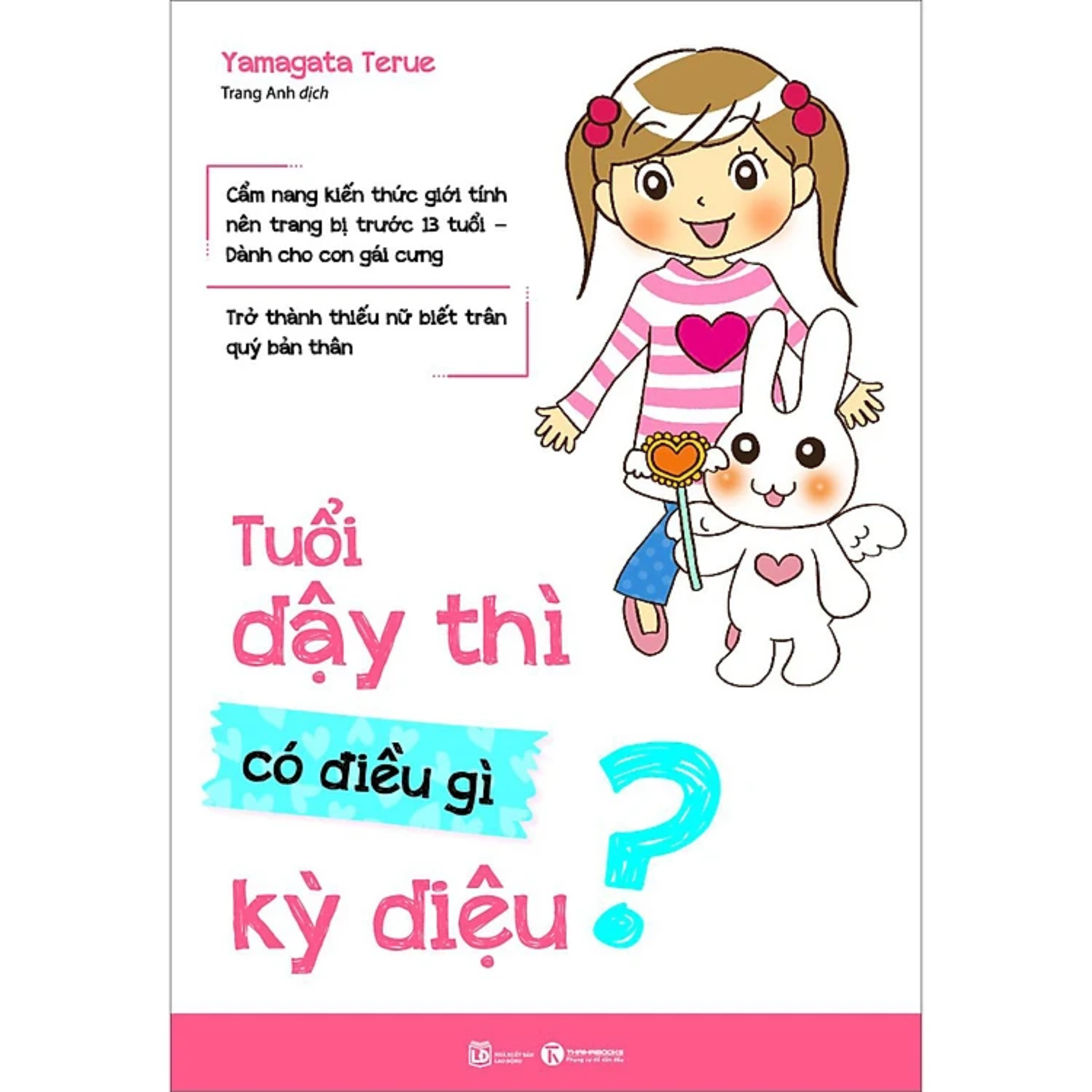 Combo 4Q Giáo Dục Giới Tính Cho Con: Tuổi Dậy Thì Có Điều Gì Kỳ Diệu? + Tớ Tìm Hiểu Về Giới Tính 10+ + Chào Tuổi "Dâu Rụng" + Nói Với Con Về Giới Tính