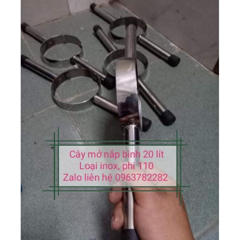 1 cây mở nắp phi 110 bình nước 20 lít loại inox