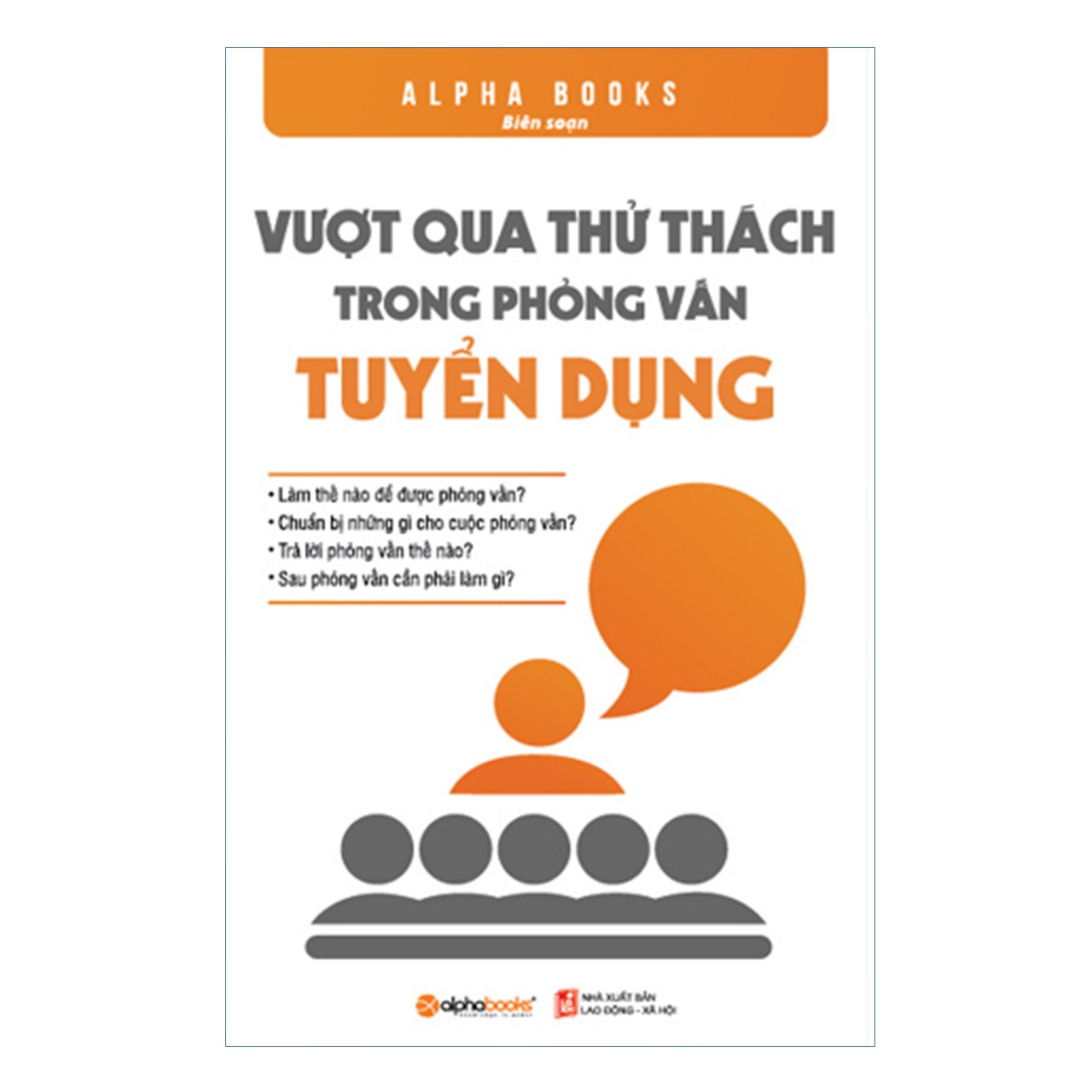 Combo Tiến Đến Vị Trí Mơ Ước:  Vượt Qua Thử Thách Trong Phỏng Vấn Tuyển Dụng + Nghệ Thuật Thôi Miên Nhà Tuyển Dụng