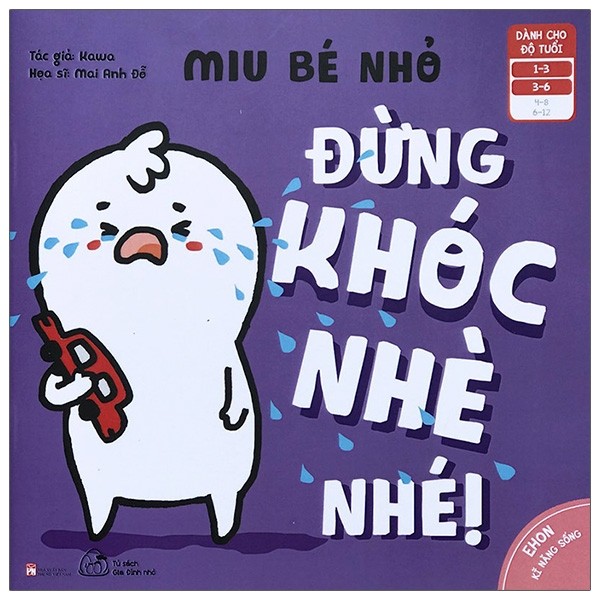 Ehon Kĩ Năng Sống - Miu Bé Nhỏ - Đừng Khóc Nhè Nhé!