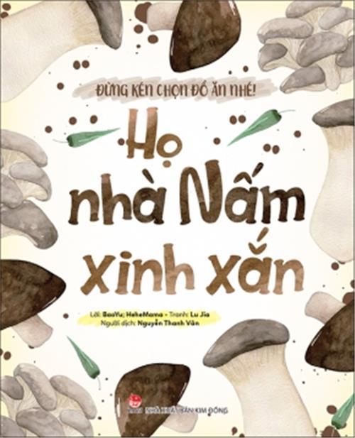 Đừng Kén Chọn Đồ Ăn Nhé - Họ Nhà Nấm Xinh Xắn