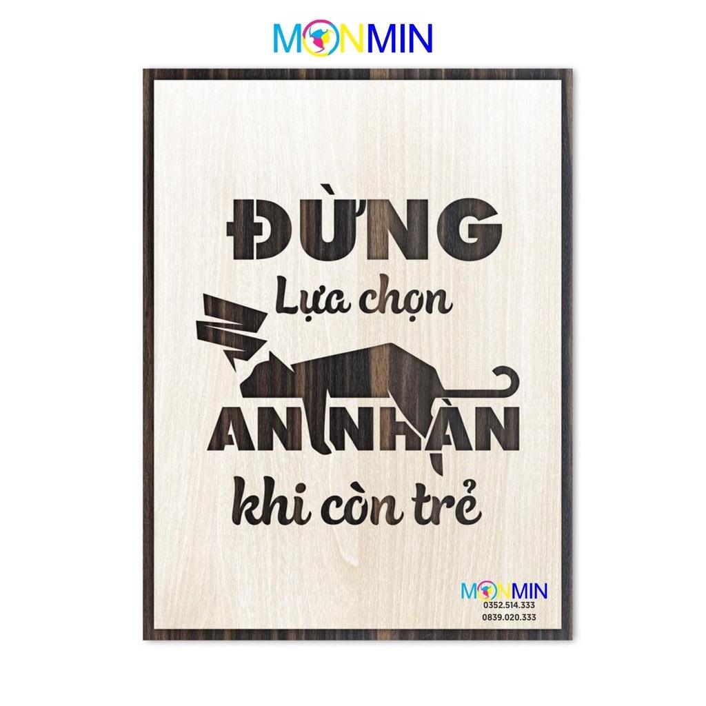 Tranh gỗ slogan tạo động lực Monmin M016 - Đừng chọn an nhàn khi còn trẻ