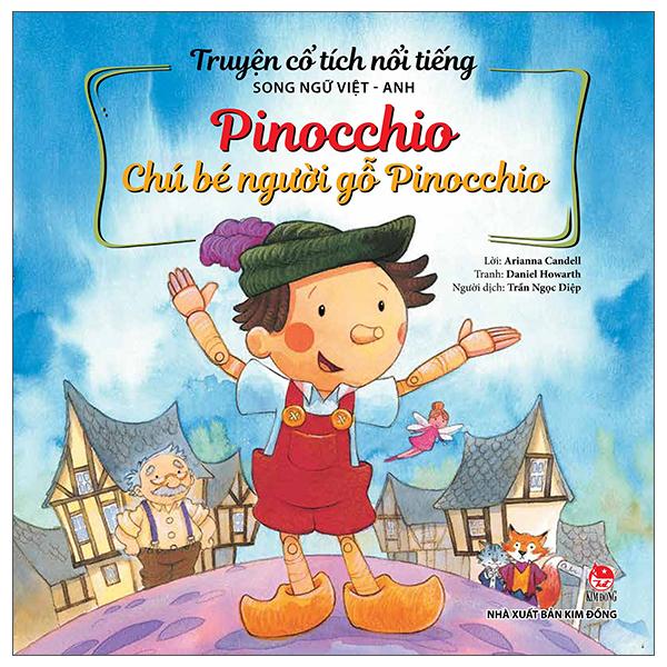 Truyện Cổ Tích Nổi Tiếng Song Ngữ Việt - Anh: Pinocchio - Chú Bé Người Gỗ Pinocchio