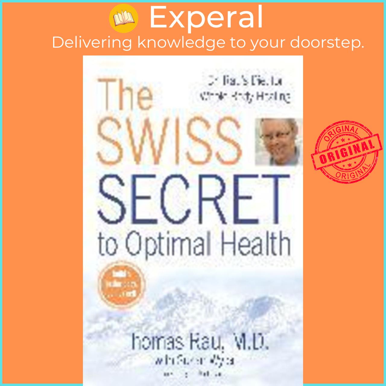 Sách - Swiss Diet for Optimal Health : Dr. Rau's Diet for Whole Body Healing by Thomas Rau (US edition, paperback)