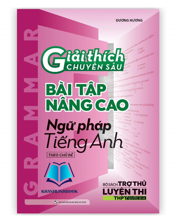 Sách Giải thích chuyên sâu bài tập nâng cao Ngữ pháp Tiếng anh (ôn thi THPT) (MG)