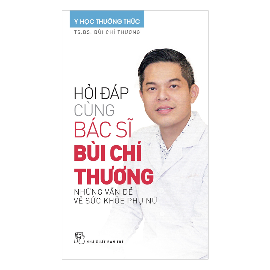 Hỏi Đáp Cùng Bác Sĩ Bùi Chí Thương - Những Vấn Đề Về Sức Khỏe Phụ Nữ