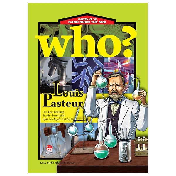 Sách - Who? Chuyện kể về danh nhân thế giới - Louis Pasteur