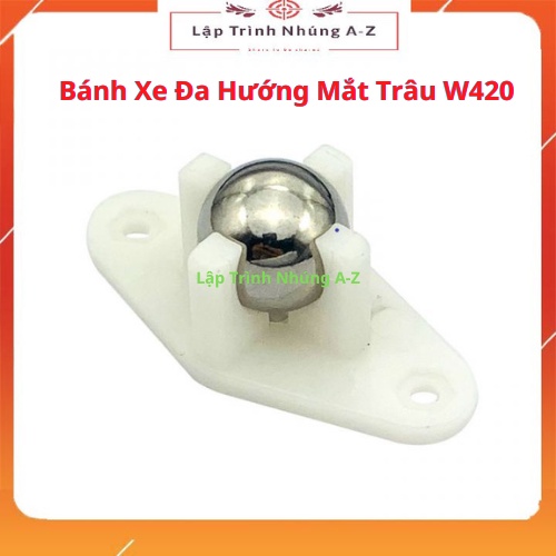 [Lập Trình Nhúng A-Z][160] Bánh Xe Đa Hướng Mắt Trâu W420