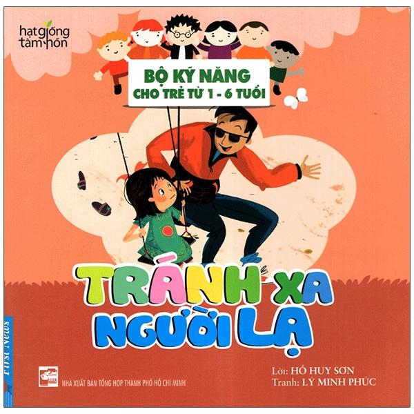 Hạt Giống Tâm Hồn - Bộ Kỹ Năng Cho Trẻ Từ 1-6 Tuổi - Tránh Xa Người Lạ