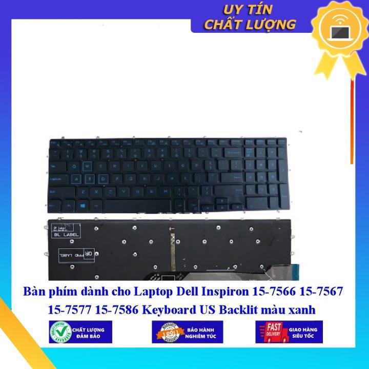 Bàn phím dùng cho Laptop Dell Inspiron 15-7566 15-7567 15-7577 15-7586 Keyboard US Backlit màu xanh  - Hàng Nhập Khẩu New Seal