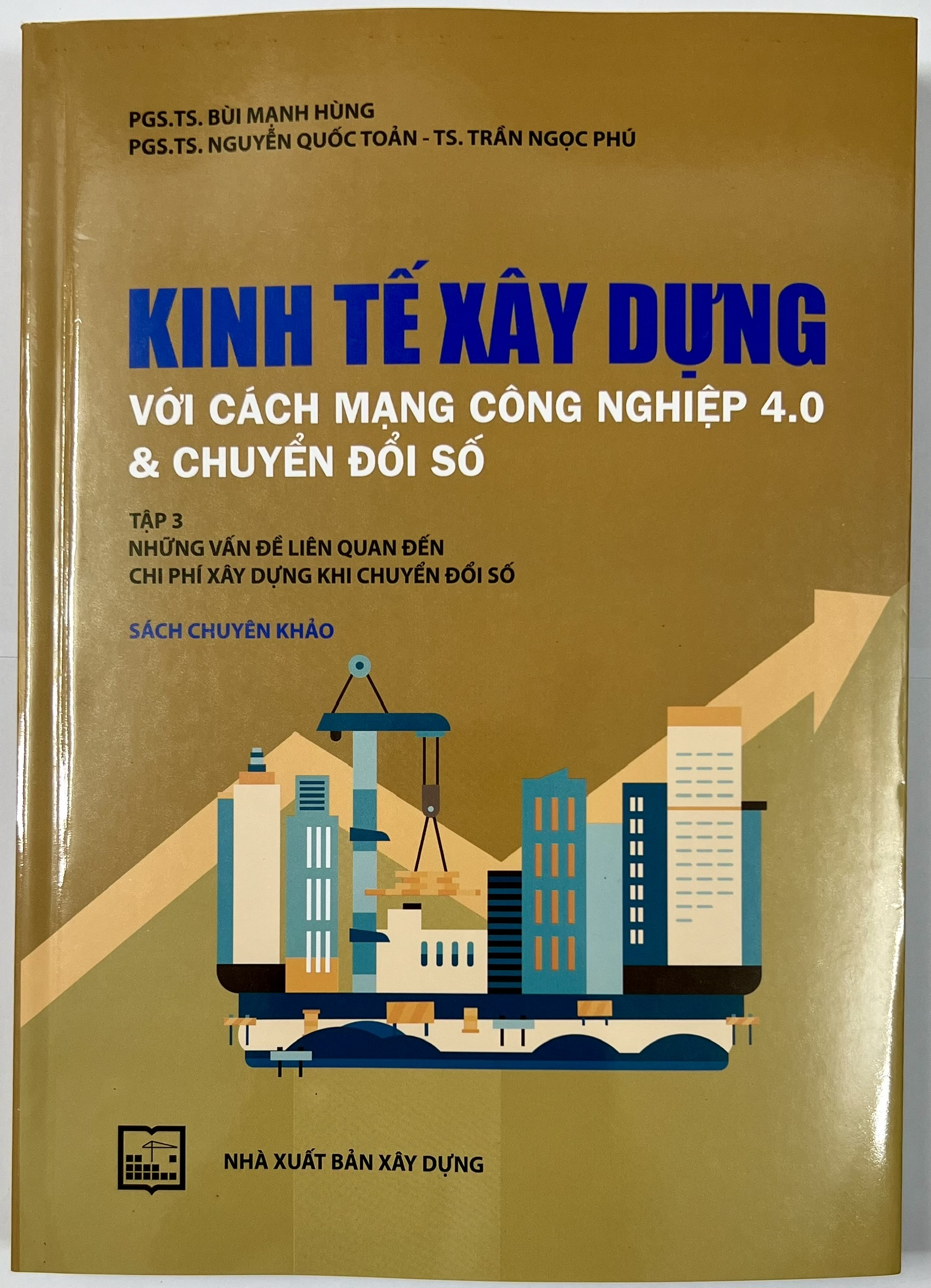 Sách - Kinh Tế Xây Dựng Với Cách Mạng Công Nghiệp 4.0 & Chuyển Đổi Số (Tập 3)