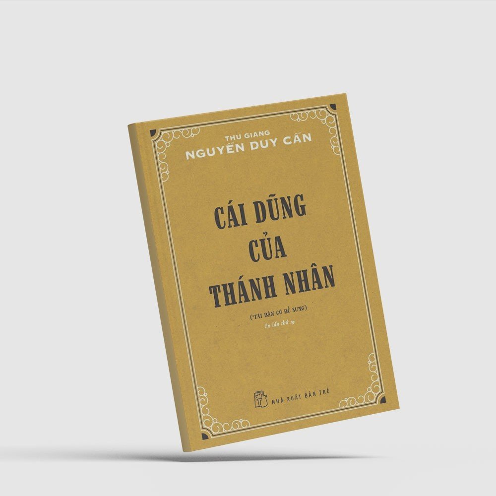Sách Cái Dũng Của Thánh Nhân - Thu Giang Nguyễn Duy Cần
