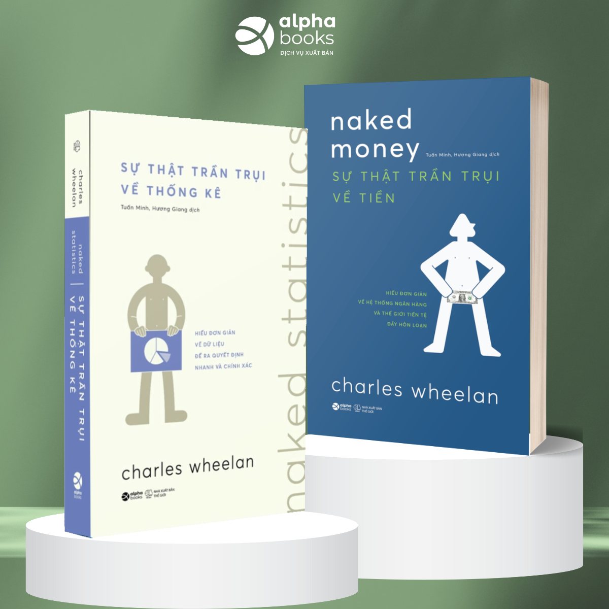 (Combo 2 cuốn) SỰ THẬT TRẦN TRỤI VỀ TIỀN &amp; SỰ THẬT TRẦN TRỤI VỀ THỐNG KÊ - Charles Wheelan – Tuấn Minh, Hương Giang dịch – Alphabooks – NXB Thế Giới