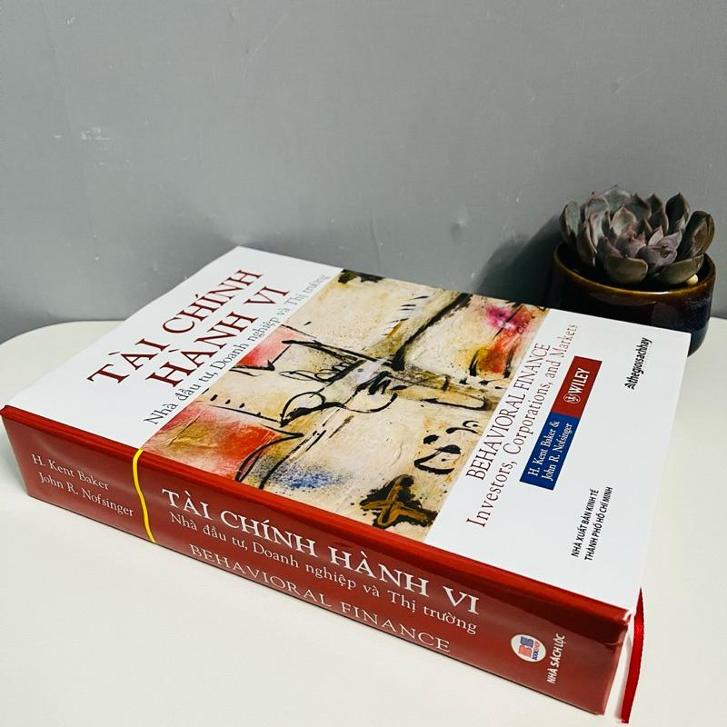Sách - Tài Chính Hành Vi - Behavioral Finance (Nhà Đầu Tư, Doanh Nghiệp Và Thị Trường)