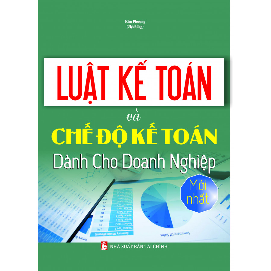 LUẬT KẾ TOÁN VÀ CHẾ ĐỘ KẾ TOÁN DÀNH CHO DOANH NGHIỆP MỚI NHẤT