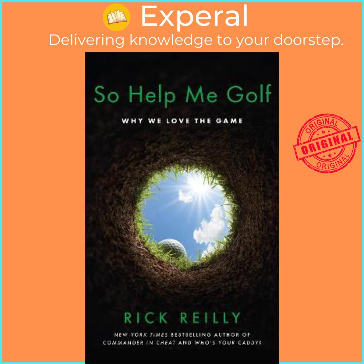 Sách - So Help Me Golf : Why We Love the Game by Rick Reilly