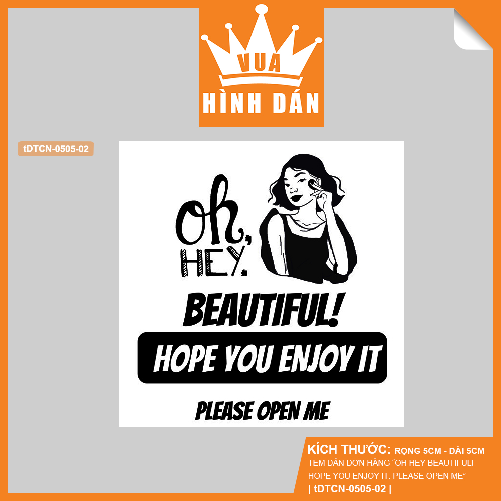 Set 50/100 sticker OH HEY BEAUTIFUL! HOPE YOU ENJOY IT. PLEASE OPEN ME 5x5cm dán hộp, gói quà 1.041