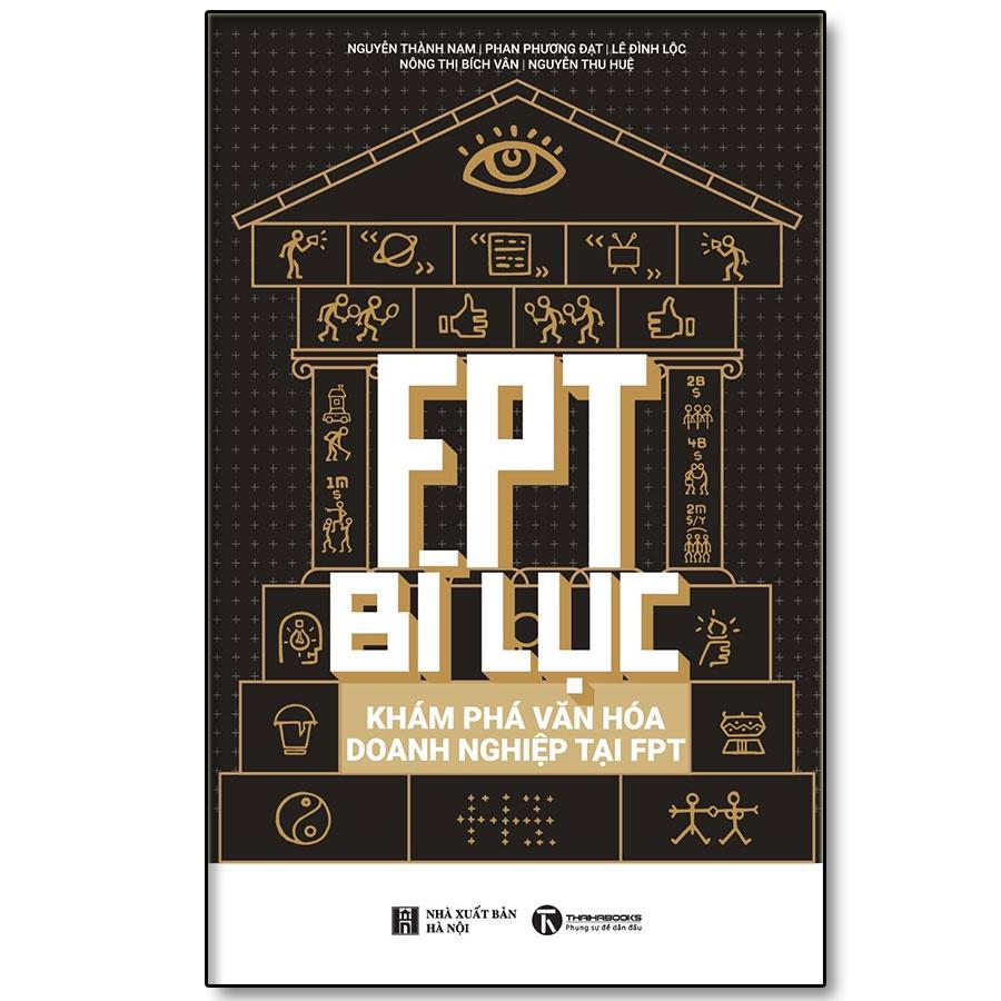 FPT bí lục – Khám phá văn hoá doanh nghiệp tại FPT - Bản Quyền