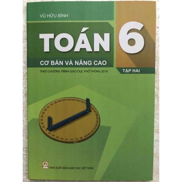 Sách - Toán cơ bản và nâng cao 6 ( Tập 1 + Tập 2 ) Theo chương trình giáo dục phổ thông 2018