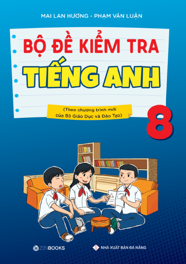 Bộ Đề Kiểm Tra Tiếng Anh 8 (Chương Trình Thí Điểm)