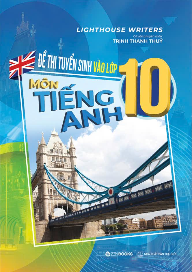 Sách - Đề Thi Tuyển Sinh Vào Lớp 10 - Môn Tiếng Anh