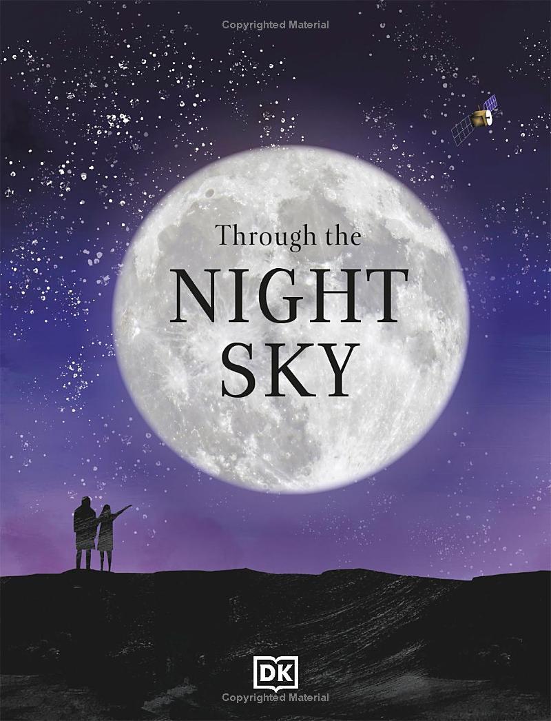Through The Night Sky: A Collection Of Amazing Adventures Under The Stars