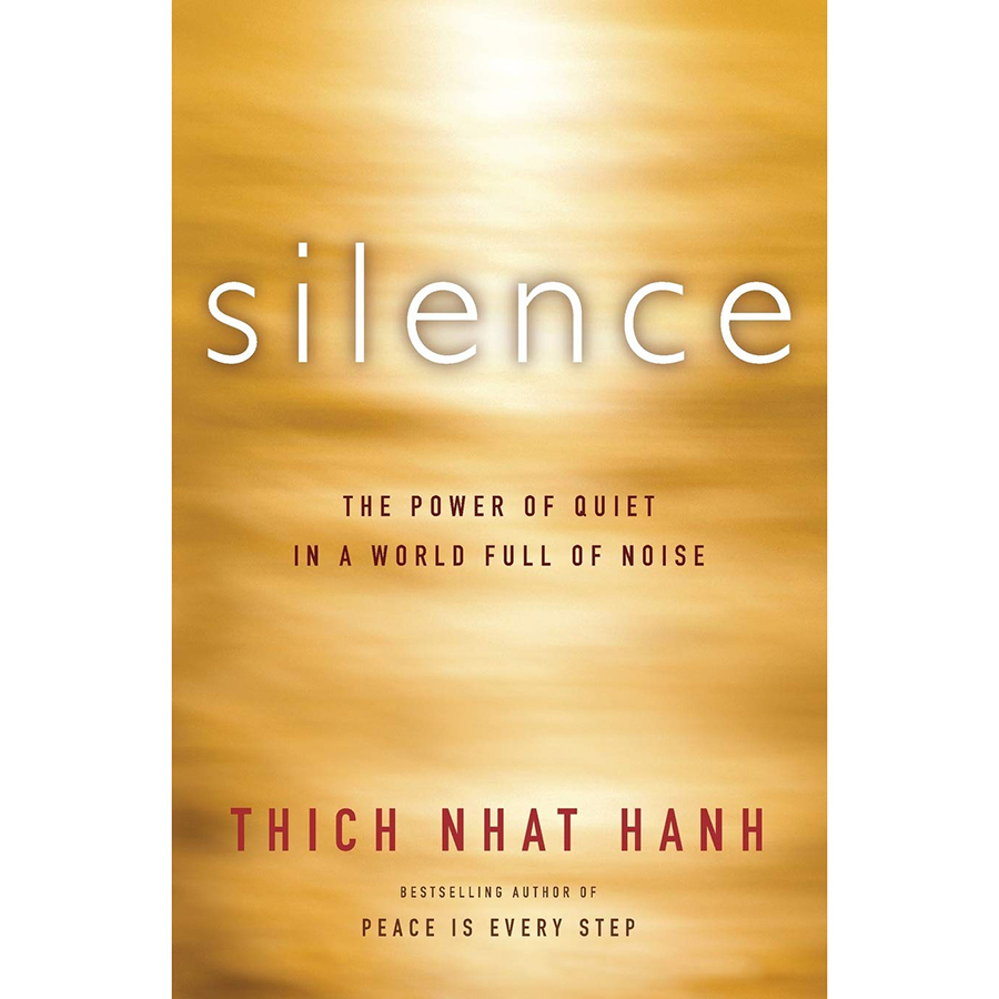 Silence: The Power of Quiet in a World Full of Noise