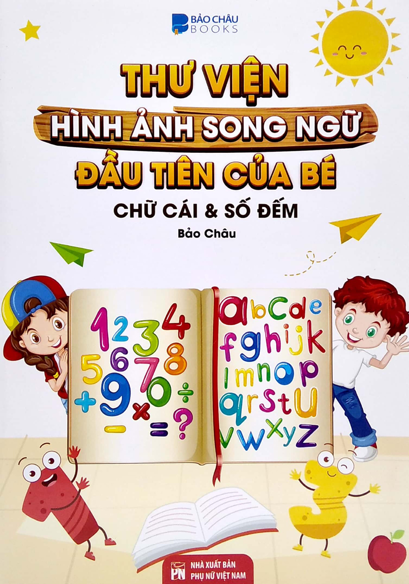 THƯ VIỆN HÌNH ẢNH SONG NGỮ ĐẦU TIÊN CỦA BÉ - CHỮ CÁI VÀ SỐ ĐẾM_VT