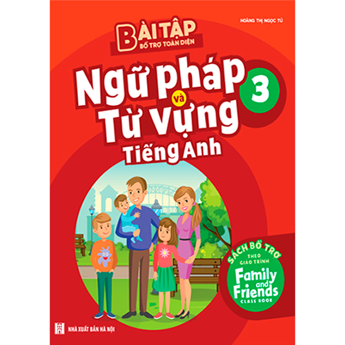 Bài Tập Bổ Trợ Toàn Diện Ngữ Pháp Và Từ Vựng Tiếng Anh 3