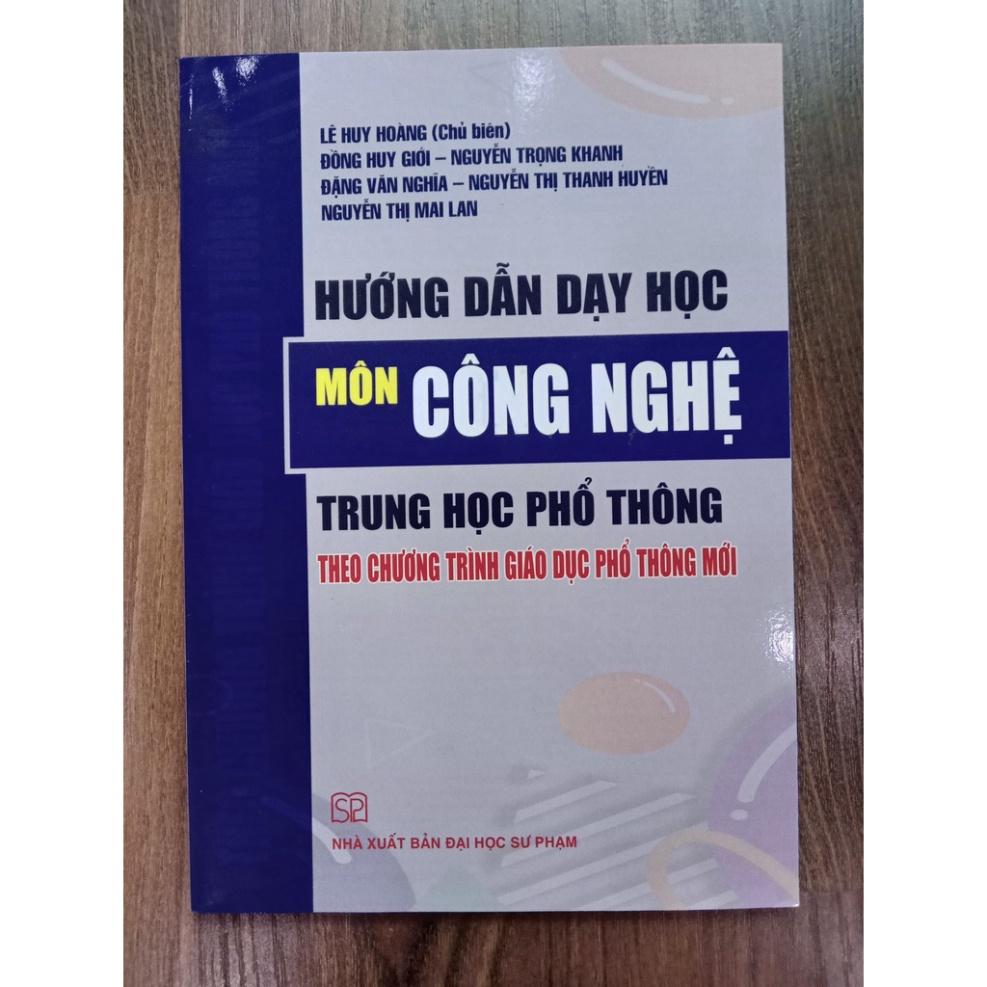 Hình ảnh Sách - Hướng Dẫn Dạy Học Môn Công Nghệ Trung Học Phổ Thông Theo Chương Trình Giáo Dục Phổ Thông Mới