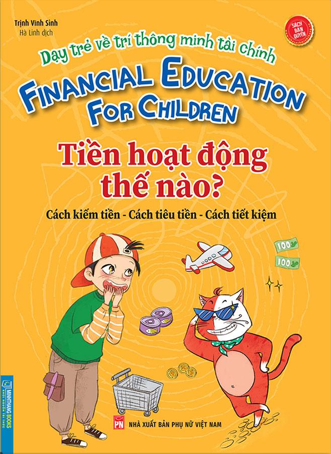 Dạy Trẻ Về Trí Thông Minh Tài Chính - Tiền Hoạt Động Thế Nào?