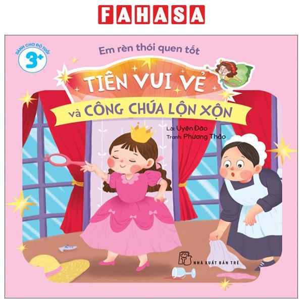 Sách - Em Rèn Thói Quen Tốt - Tiên Vui Vẻ Và Công Chúa Lộn Xộn