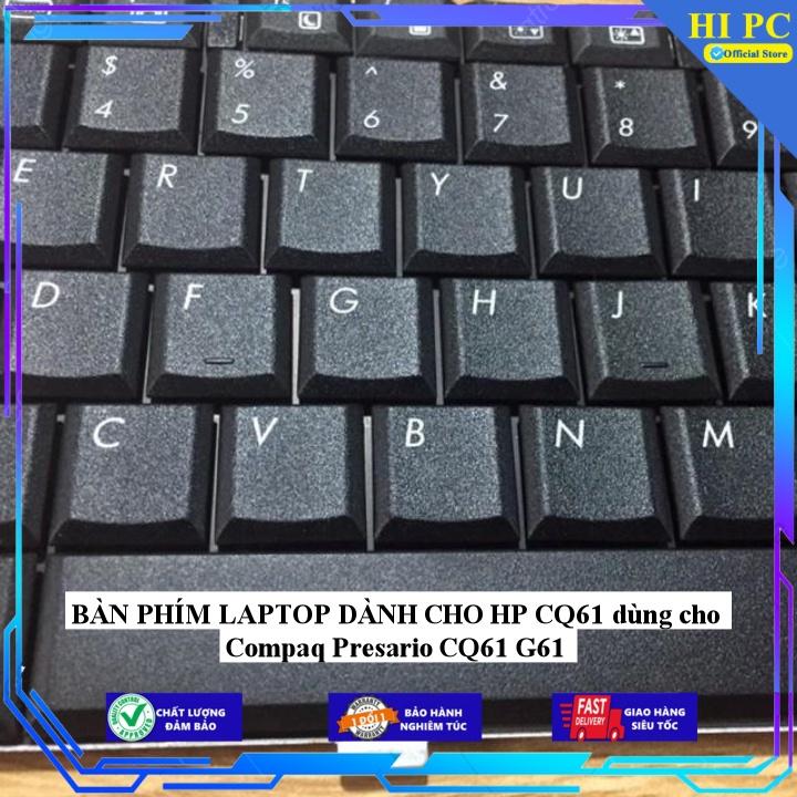 BÀN PHÍM LAPTOP DÀNH CHO HP CQ61 dùng cho Compaq Presario CQ61 G61 - Hàng Nhập Khẩu