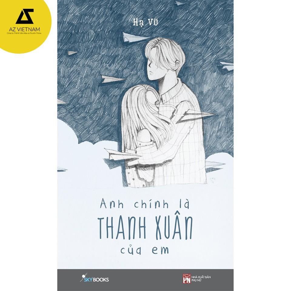 Sách - Anh Chính Là Thanh Xuân Của Em